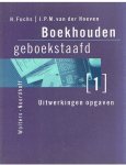 Fuchs, H. en Hoeven, JPM vander - Boekhouden geboekstaafd - 1 - Uitwerkingen opgaven Fuchs, H. en Hoeven, JPM vander - Boekhouden geboekstaafd - 1 - Uitwerkingen opgaven