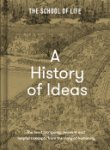 The School Of Life - A History of Ideas