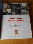 Beuk, Ramon - Wat van Fair komt... Een culinaire wereldreis. Fair Trade Original.
