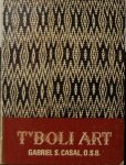CASAL, Gabriel S. - T' Boli Art. In its socio-cultural context CASAL, Gabriel S. - T' Boli Art. In its socio-cultural context