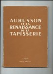 Salles, George e.a. - Aubusson et la renaissance de la tapisserie.