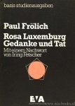 LUXEMBURG, R., FRÖLICH, P. - Rosa Luxemburg. Gedanke und Tat. Mit einem Nachwort von Iring Fetscher.