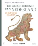 Marieke van Delft & Reinder Storm & Peter van der Krogt & Marleen Smit & Bram Vannieuwenhuyze & Huibert Crijns - De Geschiedenis Van Nederland In 100 Oude Kaarten
