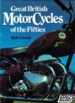 Currie, B - Great British Motorcycles of the Fifties
