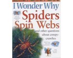 Amanda O'Neill - I Wonder Why Spiders Spin Webs and Other Questions About Creepy-crawlies Amanda O'Neill - I Wonder Why Spiders Spin Webs and Other Questions About Creepy-crawlies