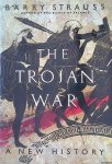 Strauss, Barry S. - The Trojan War: A New History
