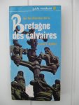 Dailliez, Laurent - Sur le chemin de la Bretagne des calvaires.