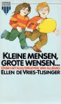 (de Vries-) Tijsinger, Ellen - Kleine mensen, grote wensen ... Over het kleuterleven van alledag