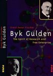 Fischer, Ernst Peter - Byk Gulden.: The Spirit of research and free enterprise. Fischer, Ernst Peter - Byk Gulden.: The Spirit of research and free enterprise.