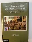 Watson, R. L - Slave Emancipation and Racial Attitudes in Nineteenth-Century South Africa