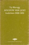 Marugg, Tip - Afschuw van licht. Gedichten 1946-1951.