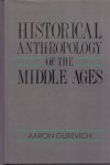 Gurevich, Aaron (edited by Jana Howlett) (ds1206) - Historical Anthropology of the Middle Ages