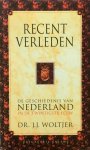 Woltjer - Recent verleden : de geschiedenis van Nederland in de twintigste eeuw