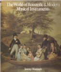 MONTAGU, JEREMY - The World of Romantic and Modern Musical Instruments