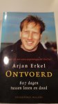 Erkel, A. - Ontvoerd / 607 dagen tussen leven en dood