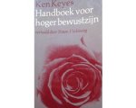 Ken Keyes - Handboek voor hoger bewustzijn Ken Keyes - Handboek voor hoger bewustzijn