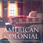 Garrett, Wendell - American Colonial: Puritan Simplicity to Georgian Grace