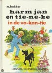 Bakker, M. - Harm Jan en Tie-ne-ke in de va-kan-tie