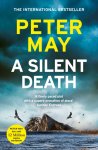 Peter May - A Silent Death The scorching mystery thriller you won't put down