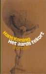 Koning, Hans - Het aards tekort (the almost world)