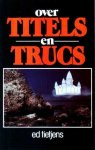 Tietjens, Ed - Over titels en trucs