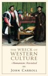 John Carroll - Scribe Publications The Wreck of Western Culture, Engels, Paperback, 288 pagina's