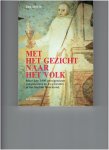 derix, jan - met het gezicht naar het volk ( meer dan 1400 getuigenissen van priesters en ex priesters in het  bisdom roermond