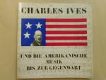 Ives Charles - Und die Amerikanische Musik bis zure Gegenwart
