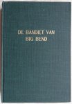 Snow, Charles H. - De bandiet van Big Bend (The bandit of Big Bend)