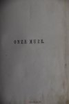 Bergh, S.J. van den - Onze Muze. Album van gemengde zangen onzer vaderlandsche dichters der negentiende eeuw.
