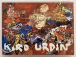 URDIN, KIRO - LILIANE ET DANIEL HANEGREEFS [ED.]. & CNODDER, REMI DE. - Kiro Urdin.