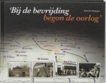 P. de Schipper - Bij de bevrijding begon de oorlog P. de Schipper - Bij de bevrijding begon de oorlog