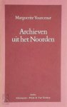 Marguerite Yourcenar - Archieven uit het Noorden