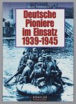 Horst Riebenstahl - Deutsche Pioniere im Einsatz 1935 - 1945 ; eine Chronik in Bildern
