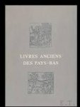 Rosenwald, Lessing J. [pass. aut.] - Livres anciens des Pays-Bas : la collection Lessing J. Rosenwald provenant de la Biblioth que d'Arenberg