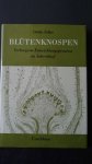 Zeller, Ottilie, - Bl?tenknospen.  Verborgene Entwicklungsprozesse im Jahreslauf.