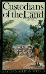 Gregory Maddox, James Leonard Giblin, Isaria N. Kimambo - Custodians of the Land Ecology and Culture in the History of Tanzania