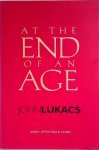 Lukacs, John - At the End of an Age Lukacs, John - At the End of an Age