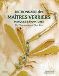 Olland, Philippe: - Dictionnaire des Maitres Verriers.  Marques, Signatures de ‘Art Nouveau a l’Art Deco. Nouvelle edition