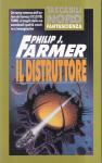 Farmer, Philip Jose - Il Distrutore (27014 SF)