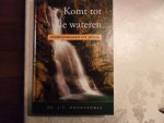 Doornenbal J.T. - Komt tot de wateren