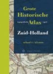 LEEST, ANOUK VAN DER., STAM, HUIB., BRENDEL CAREL. & SCHILDERS, ED. - Grote Historische topografische Atlas Zuid-Holland   ± 1892 - 1914. Schaal 1:25.000.