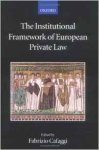 Cafaggi, Fabrizio (ed.) - The Institutional Framework of European Private Law (Collected Courses of the Academy of European Law).
