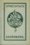Sinninghe, J.R.W. / Bulder, Nic.J.B. (ill.) - Utrechtsch Sagenboek