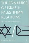 SOETENDORP, Ben - The Dynamics of Israeli-Palestinian Relations - Theory, History, and Cases. SOETENDORP, Ben - The Dynamics of Israeli-Palestinian Relations - Theory, History, and Cases.