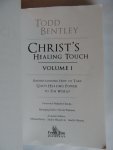 Bentley, Todd - Christ's Healing Touch Understanding How To Take God's Healing Power To The World . Volume 1