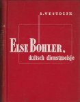 Vestdijk, Simon - Else Böhler, Duitsch dienstmeisje. Vestdijk, Simon - Else Böhler, Duitsch dienstmeisje.