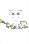 Toon Tellegen - (1) Het Liefst Van Al