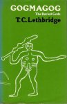 Lethbridge, T.C. - Gogmagog. The Buried Gods Lethbridge, T.C. - Gogmagog. The Buried Gods