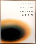 ROUSMANIERE, NICOLE. - Crafting Beauty in Modern Japan, Celebrating fifty years of the Japan Traditional Art Craft Exhibition